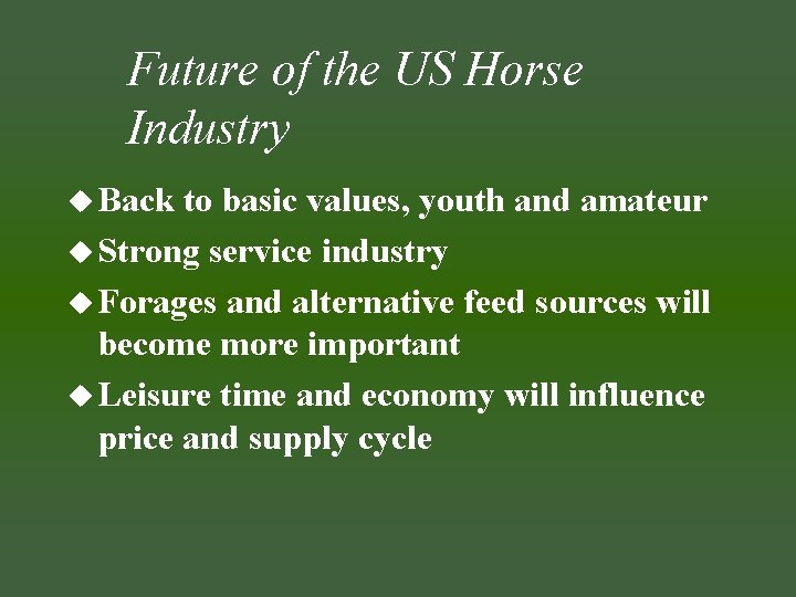 Future of the US Horse Industry u Back to basic values, youth and amateur