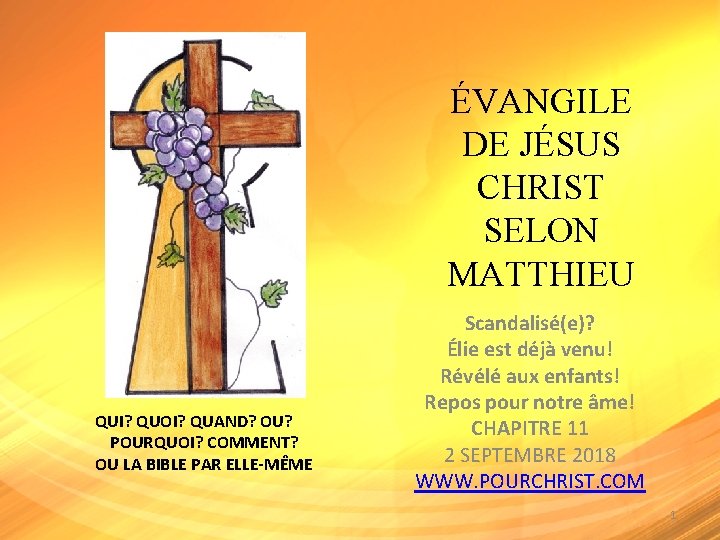 ÉVANGILE DE JÉSUS CHRIST SELON MATTHIEU QUI? QUOI? QUAND? OU? POURQUOI? COMMENT? OU LA