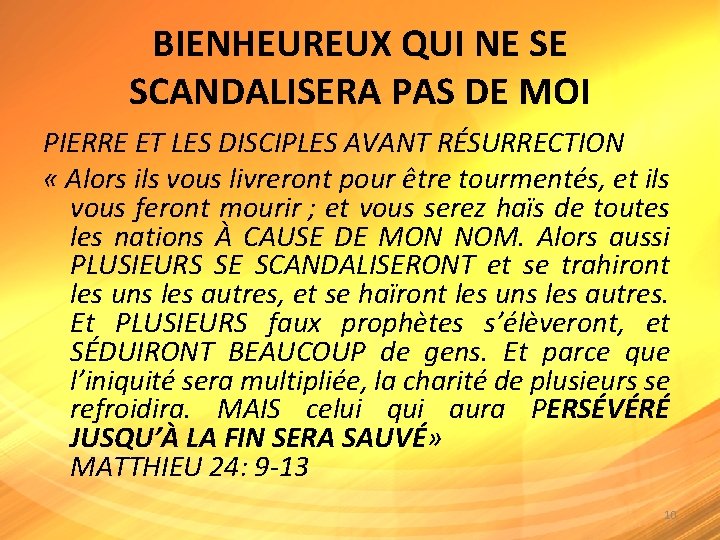BIENHEUREUX QUI NE SE SCANDALISERA PAS DE MOI PIERRE ET LES DISCIPLES AVANT RÉSURRECTION