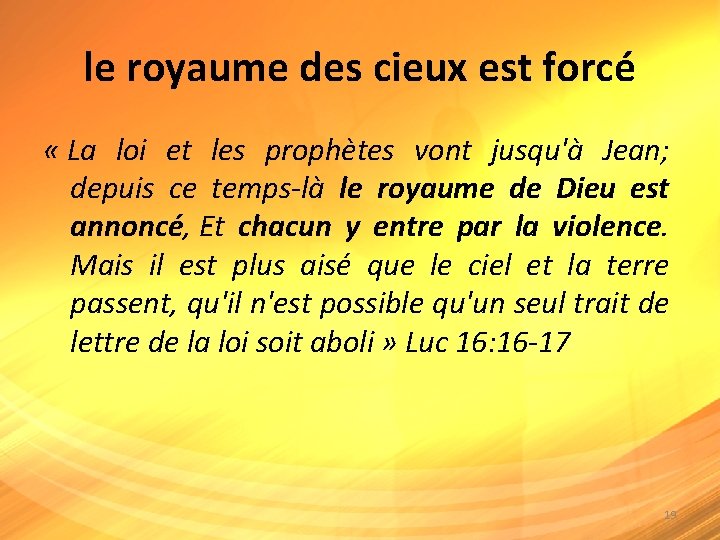 le royaume des cieux est forcé « La loi et les prophètes vont jusqu'à