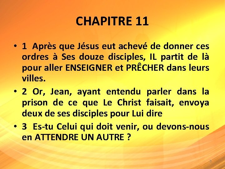 CHAPITRE 11 • 1 Après que Jésus eut achevé de donner ces ordres à