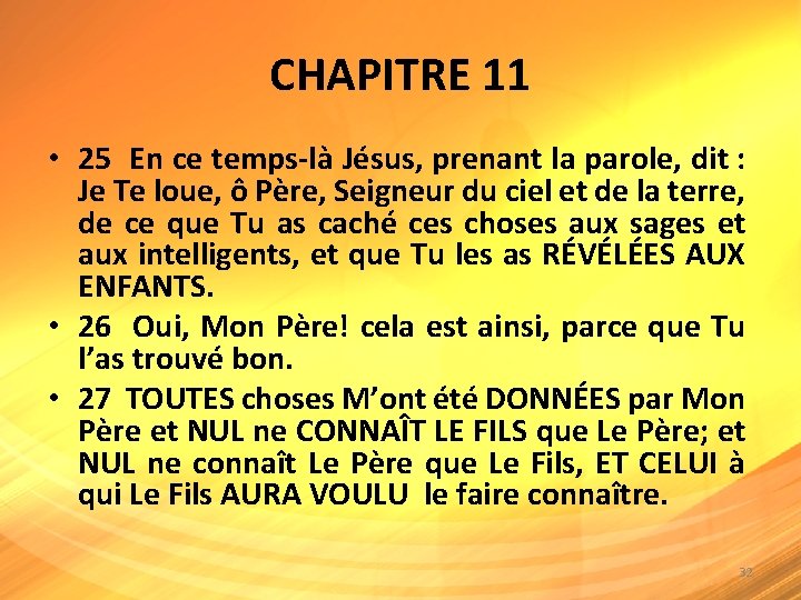 CHAPITRE 11 • 25 En ce temps-là Jésus, prenant la parole, dit : Je