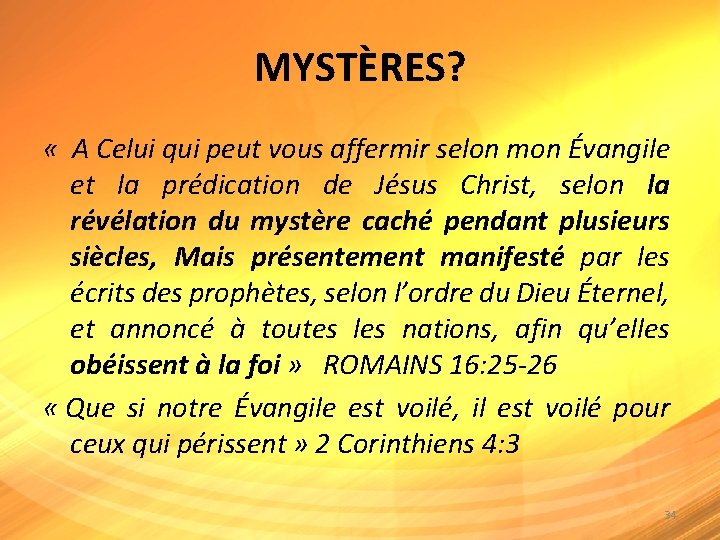 MYSTÈRES? « A Celui qui peut vous affermir selon mon Évangile et la prédication