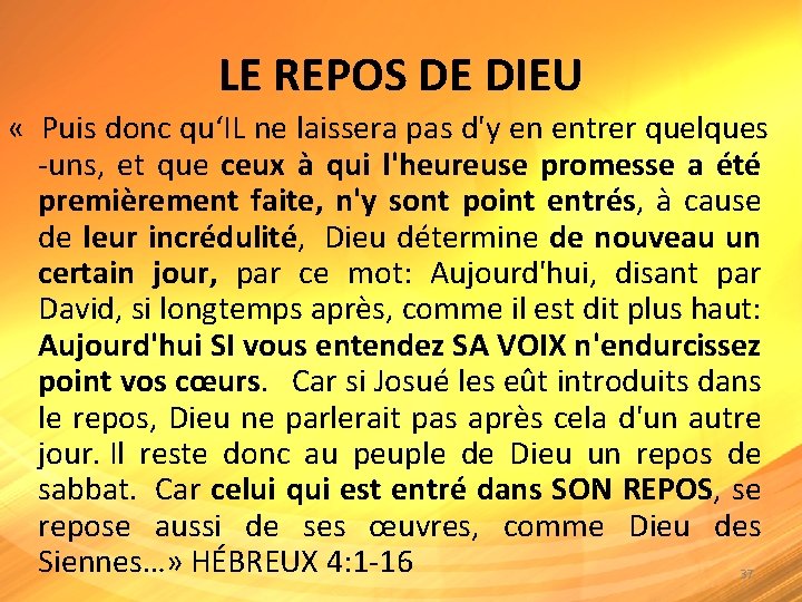 LE REPOS DE DIEU « Puis donc qu‘IL ne laissera pas d'y en entrer