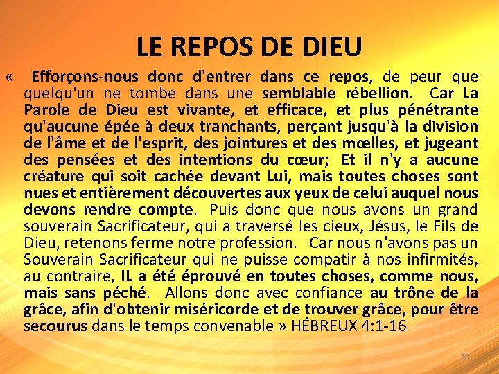 LE REPOS DE DIEU « Efforçons-nous donc d'entrer dans ce repos, de peur quelqu'un