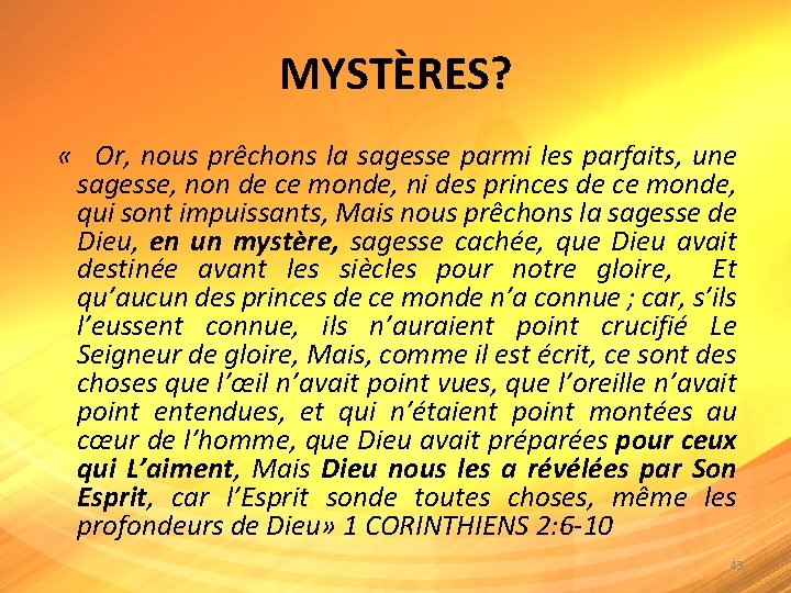 MYSTÈRES? « Or, nous prêchons la sagesse parmi les parfaits, une sagesse, non de