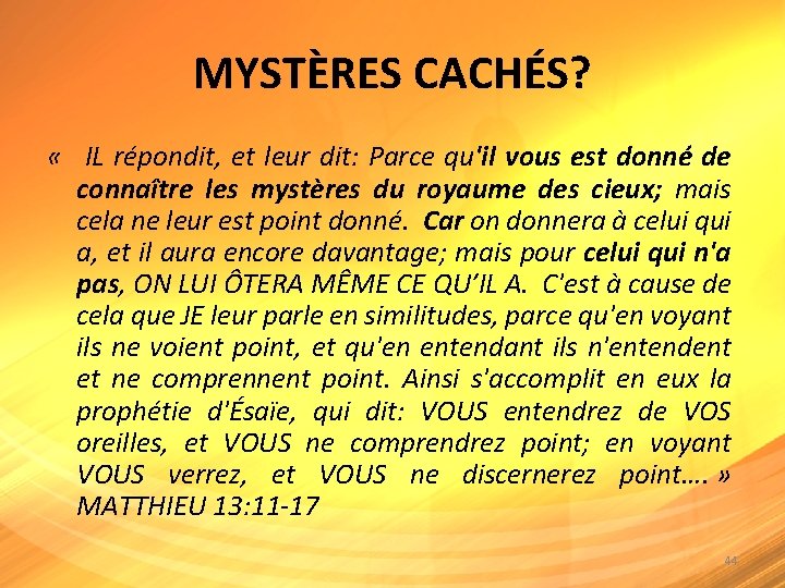 MYSTÈRES CACHÉS? « IL répondit, et leur dit: Parce qu'il vous est donné de
