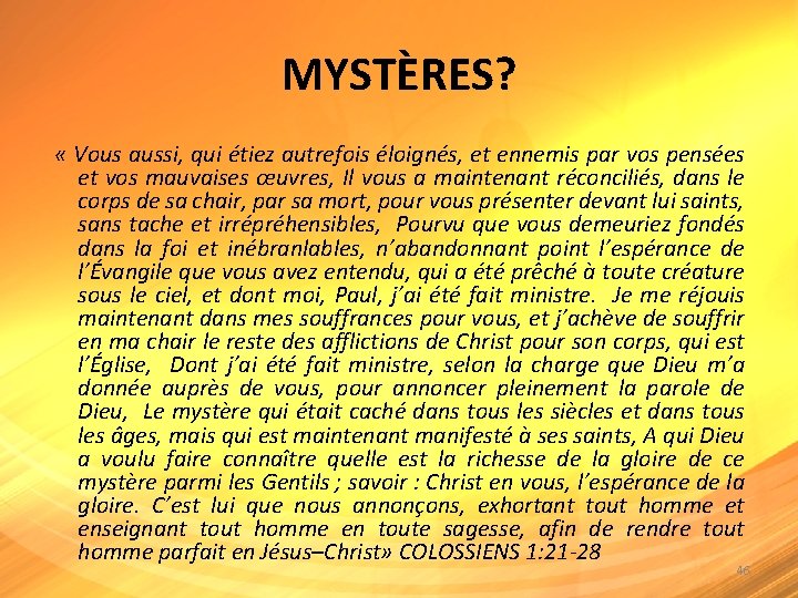 MYSTÈRES? « Vous aussi, qui étiez autrefois éloignés, et ennemis par vos pensées et