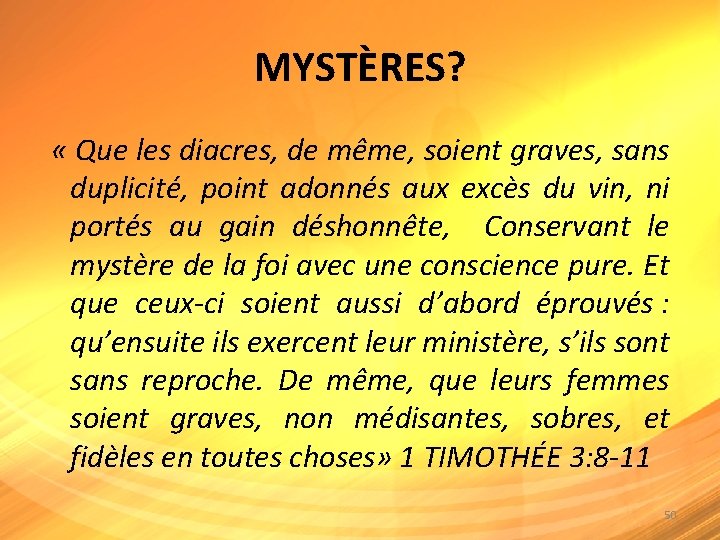 MYSTÈRES? « Que les diacres, de même, soient graves, sans duplicité, point adonnés aux