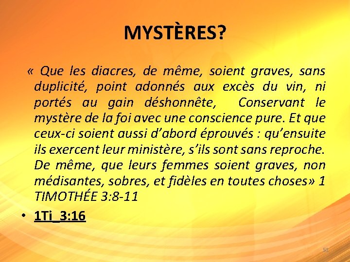 MYSTÈRES? « Que les diacres, de même, soient graves, sans duplicité, point adonnés aux