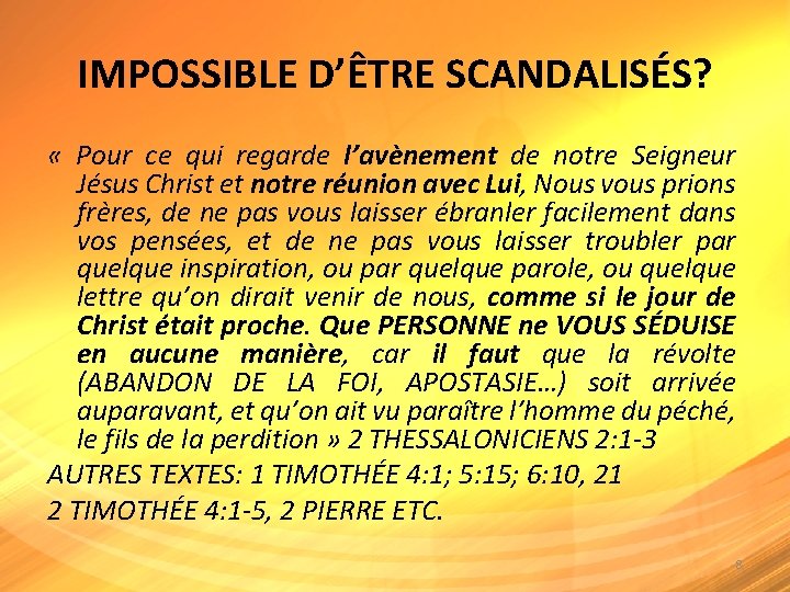 IMPOSSIBLE D’ÊTRE SCANDALISÉS? « Pour ce qui regarde l’avènement de notre Seigneur Jésus Christ