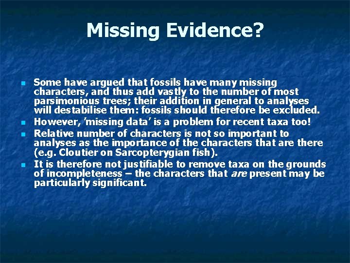 Missing Evidence? n n Some have argued that fossils have many missing characters, and