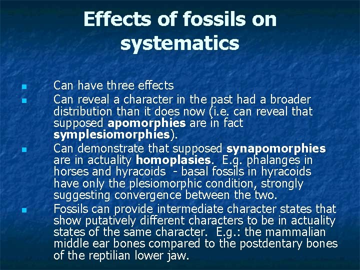 Effects of fossils on systematics n n Can have three effects Can reveal a