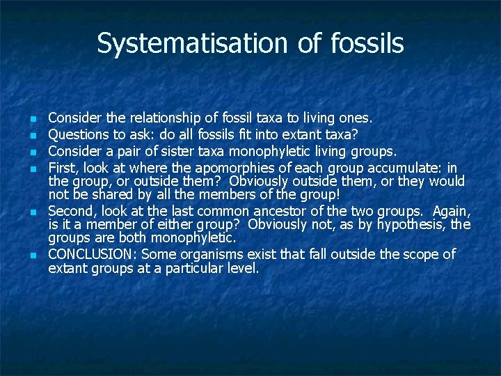 Systematisation of fossils n n n Consider the relationship of fossil taxa to living