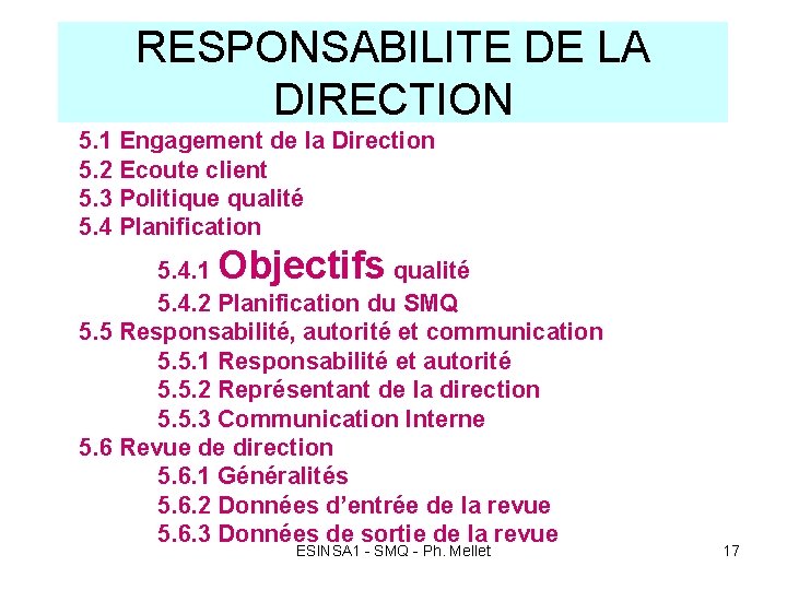 RESPONSABILITE DE LA DIRECTION 5. 1 Engagement de la Direction 5. 2 Ecoute client