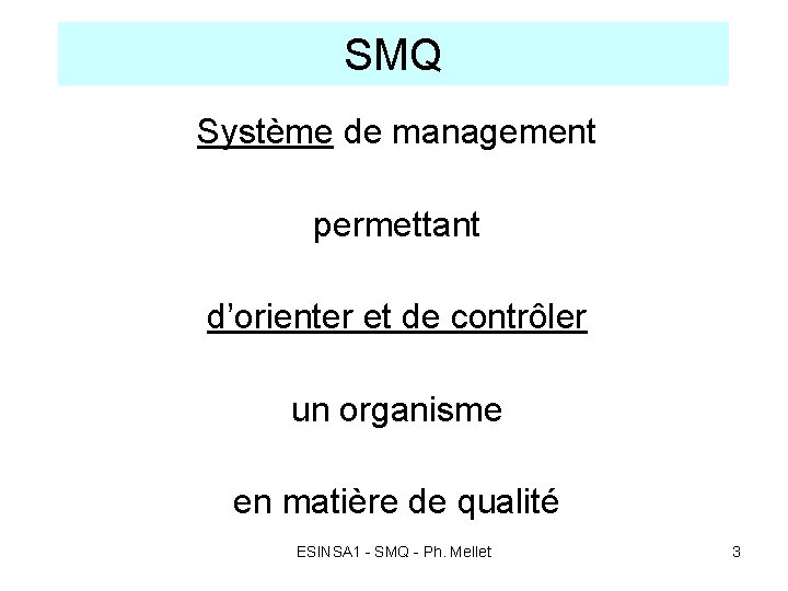 SMQ Système de management permettant d’orienter et de contrôler un organisme en matière de