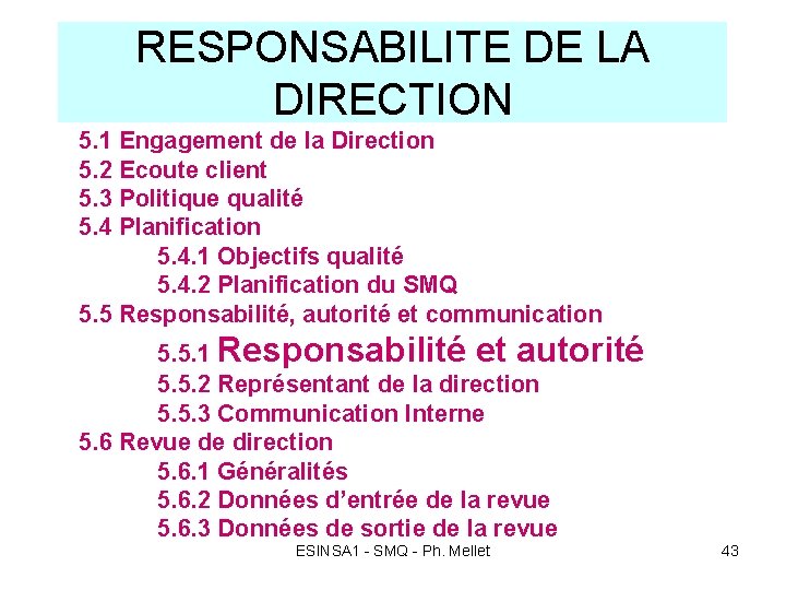 RESPONSABILITE DE LA DIRECTION 5. 1 Engagement de la Direction 5. 2 Ecoute client