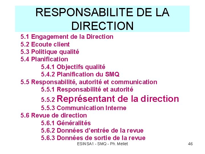 RESPONSABILITE DE LA DIRECTION 5. 1 Engagement de la Direction 5. 2 Ecoute client
