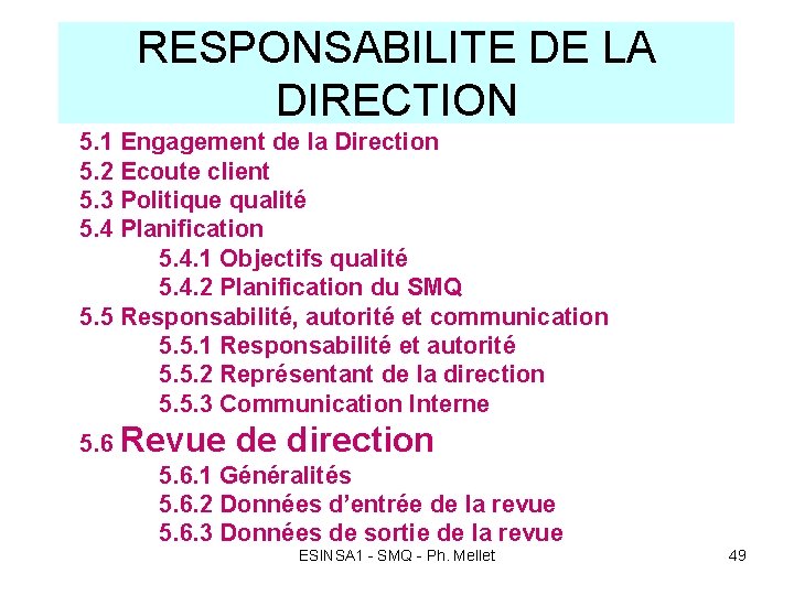 RESPONSABILITE DE LA DIRECTION 5. 1 Engagement de la Direction 5. 2 Ecoute client