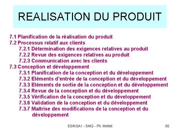 REALISATION DU PRODUIT 7. 1 Planification de la réalisation du produit 7. 2 Processus