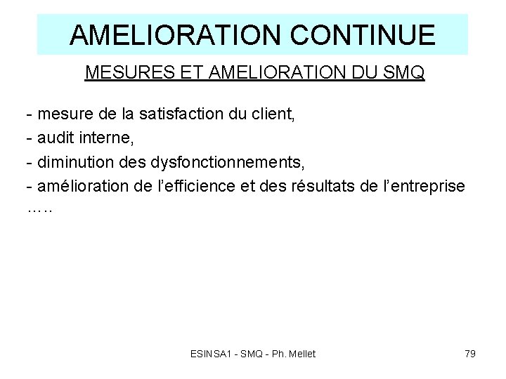AMELIORATION CONTINUE MESURES ET AMELIORATION DU SMQ - mesure de la satisfaction du client, AMELIORATION CONTINUE MESURES ET AMELIORATION DU SMQ - mesure de la satisfaction du client,