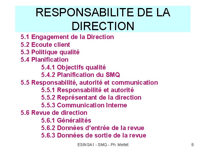 RESPONSABILITE DE LA DIRECTION 5. 1 Engagement de la Direction 5. 2 Ecoute client