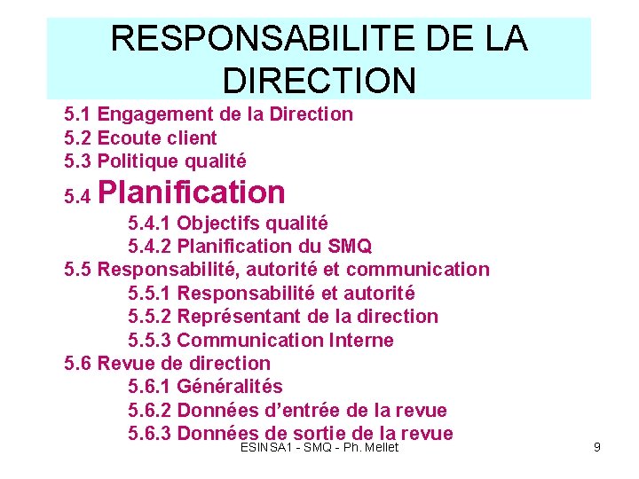 RESPONSABILITE DE LA DIRECTION 5. 1 Engagement de la Direction 5. 2 Ecoute client