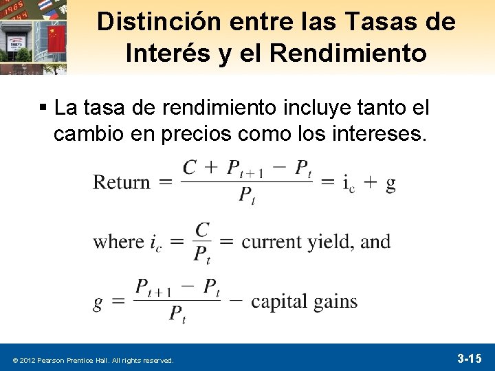 Distinción entre las Tasas de Interés y el Rendimiento § La tasa de rendimiento