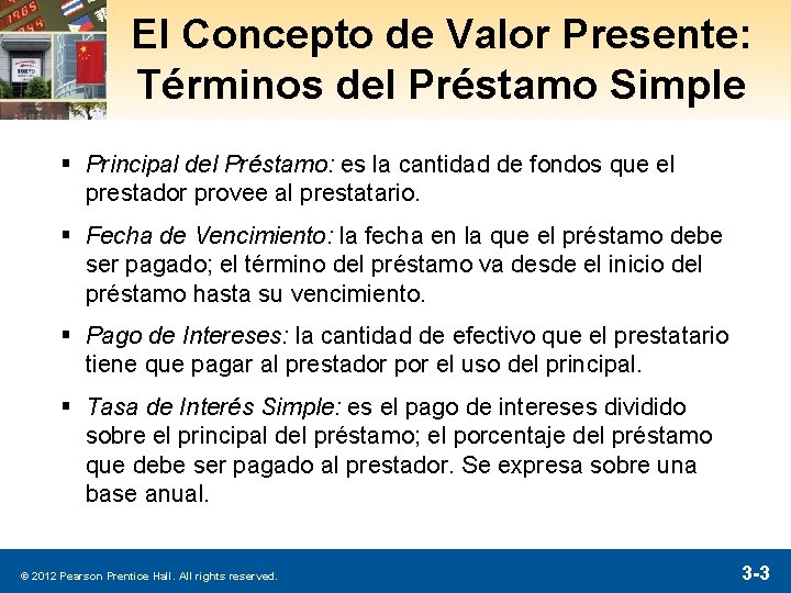 El Concepto de Valor Presente: Términos del Préstamo Simple § Principal del Préstamo: es