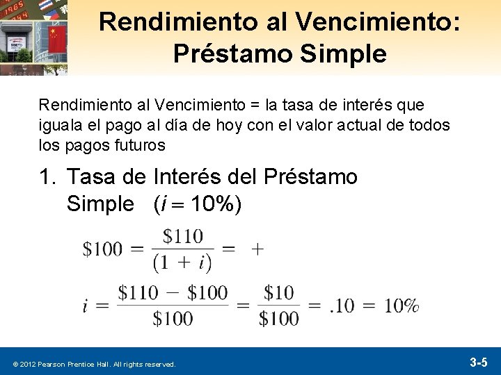 Rendimiento al Vencimiento: Préstamo Simple Rendimiento al Vencimiento = la tasa de interés que