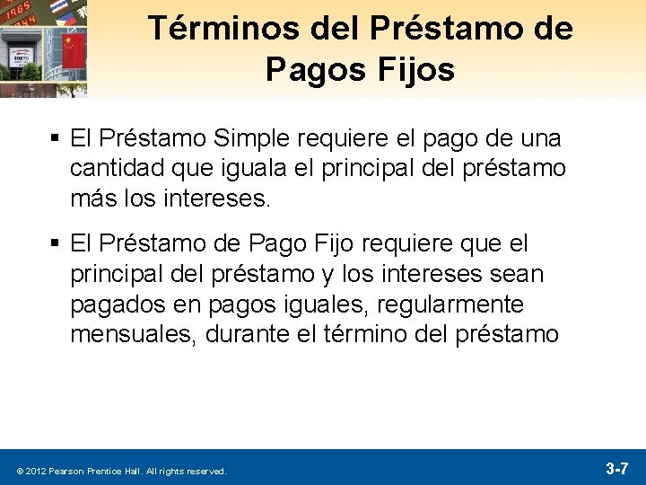Términos del Préstamo de Pagos Fijos § El Préstamo Simple requiere el pago de