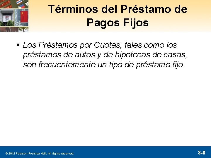 Términos del Préstamo de Pagos Fijos § Los Préstamos por Cuotas, tales como los