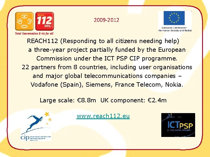 2009 -2012 REACH 112 (Responding to all citizens needing help) a three-year project partially