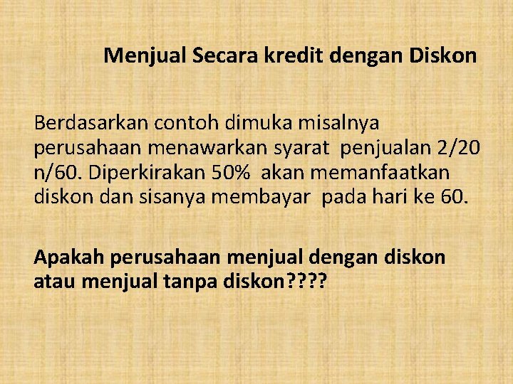 Menjual Secara kredit dengan Diskon Berdasarkan contoh dimuka misalnya perusahaan menawarkan syarat penjualan 2/20