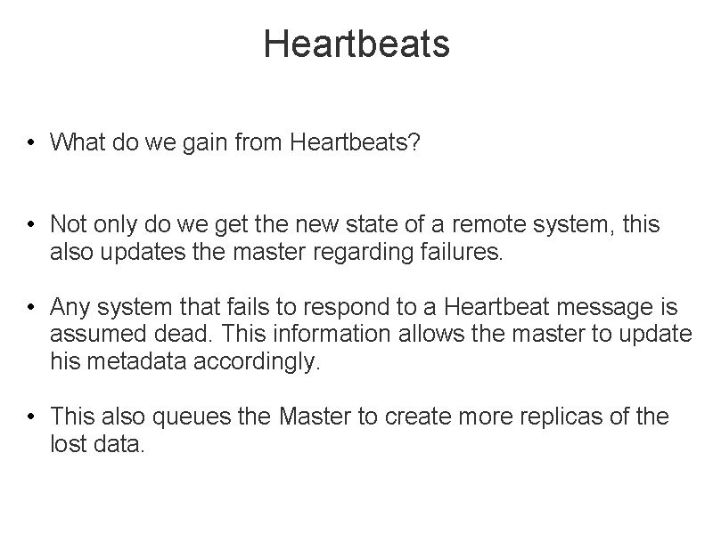 Heartbeats • What do we gain from Heartbeats? • Not only do we get
