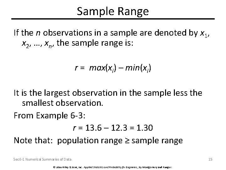 Sample Range If the n observations in a sample are denoted by x 1,