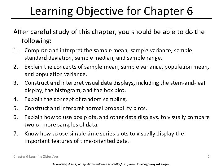 Learning Objective for Chapter 6 After careful study of this chapter, you should be