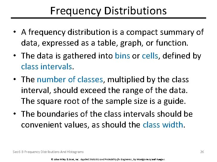 Frequency Distributions • A frequency distribution is a compact summary of data, expressed as