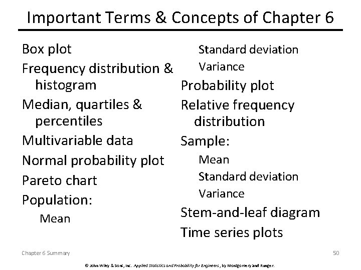 Important Terms & Concepts of Chapter 6 Box plot Standard deviation Frequency distribution &