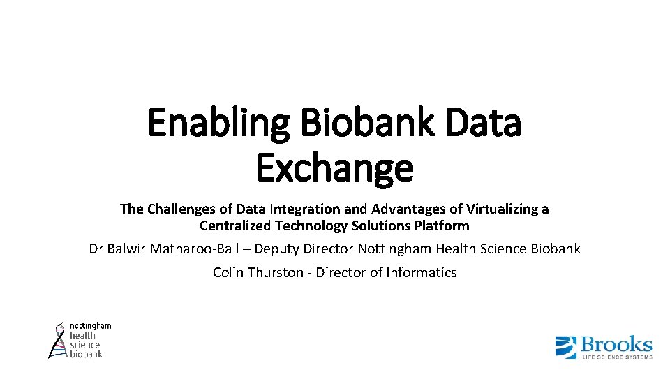 Enabling Biobank Data Exchange The Challenges of Data Integration and Advantages of Virtualizing a