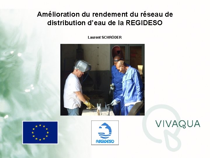 Amélioration du rendement du réseau de distribution d’eau de la REGIDESO Laurent SCHRÖDER 