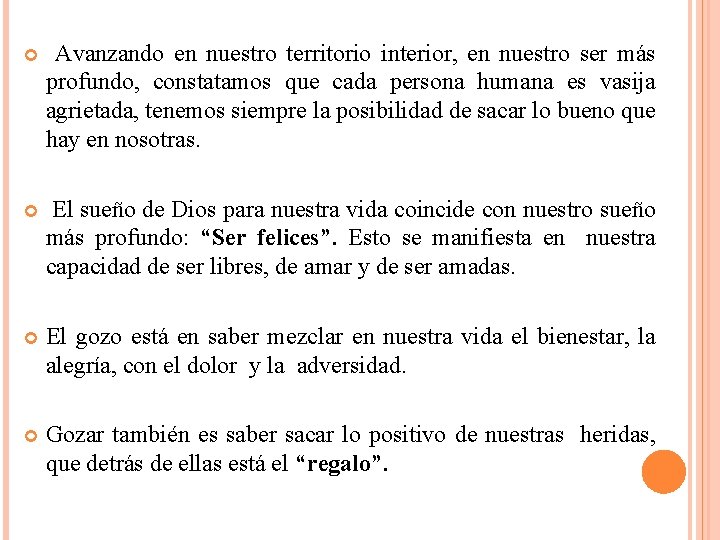 Avanzando en nuestro territorio interior, en nuestro ser más profundo, constatamos que cada Avanzando en nuestro territorio interior, en nuestro ser más profundo, constatamos que cada