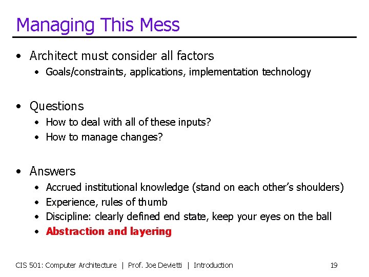 Managing This Mess • Architect must consider all factors • Goals/constraints, applications, implementation technology