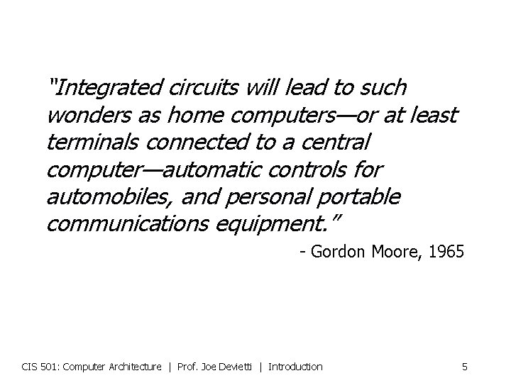 “Integrated circuits will lead to such wonders as home computers—or at least terminals connected