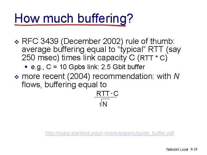 How much buffering? v RFC 3439 (December 2002) rule of thumb: average buffering equal