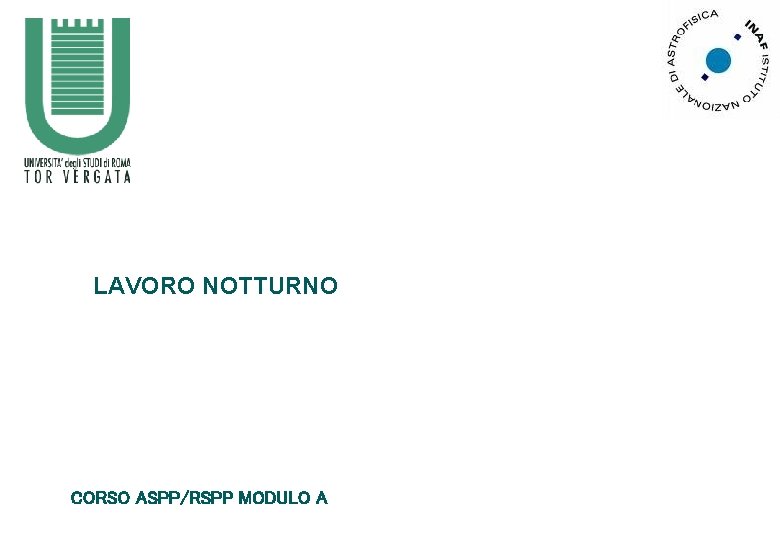 LAVORO NOTTURNO CORSO ASPP/RSPP MODULO A 