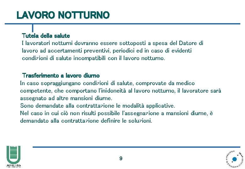 LAVORO NOTTURNO Tutela della salute I lavoratori notturni dovranno essere sottoposti a spesa del