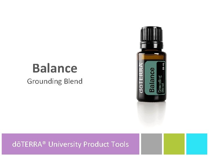 Balance Grounding Blend dōTERRA® University dōTERRA® Product Tools 