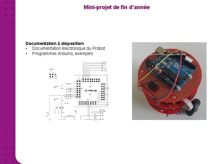 Mini-projet de fin d’année Documentation à disposition • Documentation électronique du Probot • Programmes