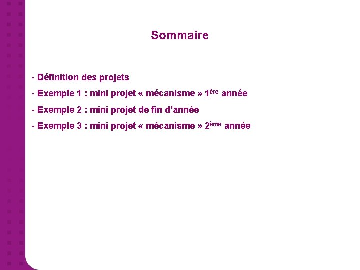 Sommaire - Définition des projets - Exemple 1 : mini projet « mécanisme »